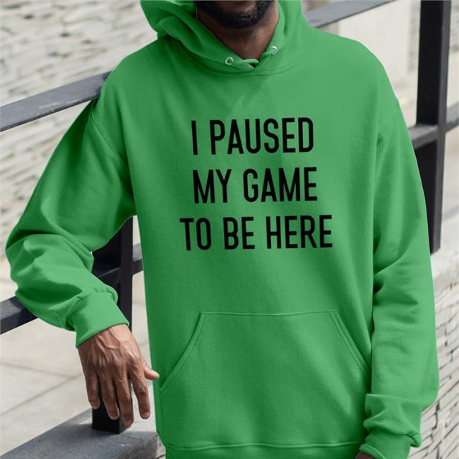 I Paused My Game Toe Here Hoodie