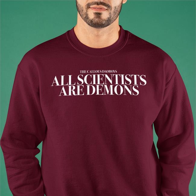 The Callous Daoboys Merch All Scientists Are Demons T Shirt callousdaoboys