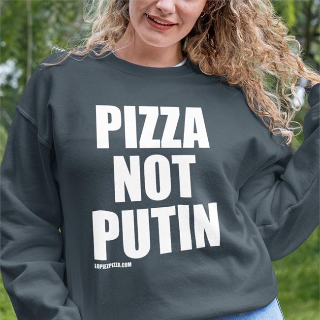 Pizza Not Putin Sweatshirt