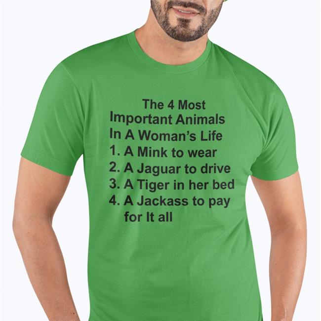 The 4 Most Important Animals In A Woman's Life T-Shirt
