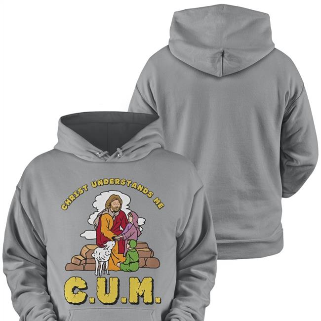 Christ Understands Me Cum Tee