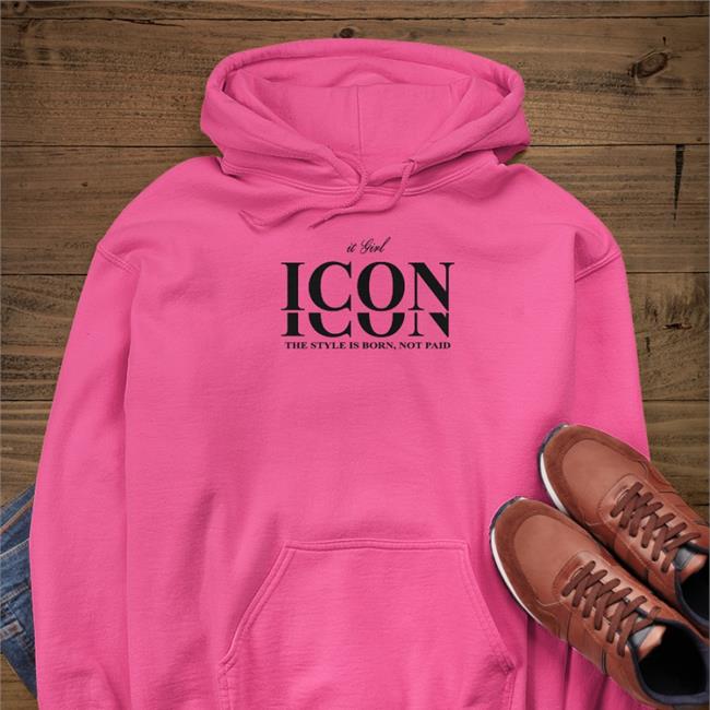 It Girl Icon The Style Is Born Not Paid T Shirt
