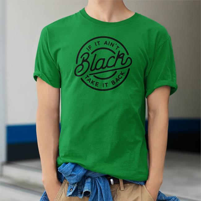 If It Ain't Black Take It Back Long Sleeve Tee
