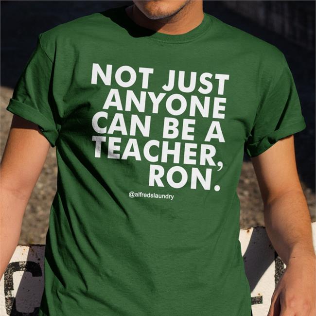 Not Just Anyone Can Be A Teacher Ron Sweatshirt Katie Hathaway DuvalSchools