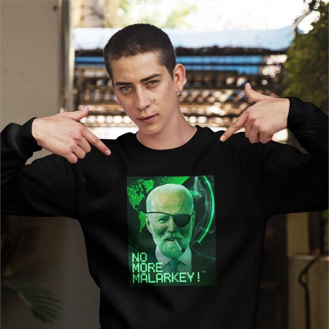 No More Malarkey Sweatshirt