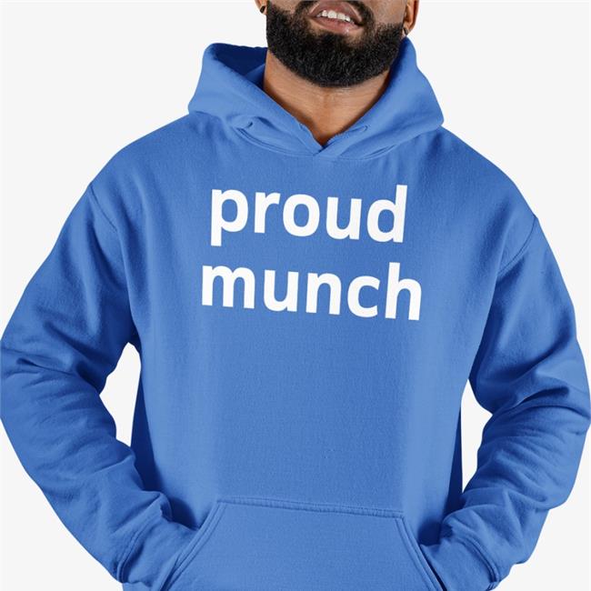 Proud Munch Shirt Hubert Industries Merch