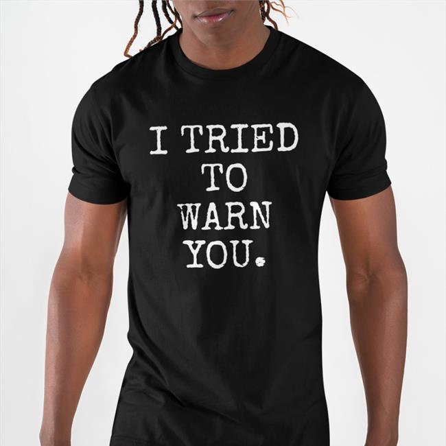 Hillary Clinton I Tried To Warn You Tee Susierav4