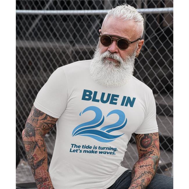 Blue In 22 The Tide Is Turning Let's Make Waves Tee Shirt