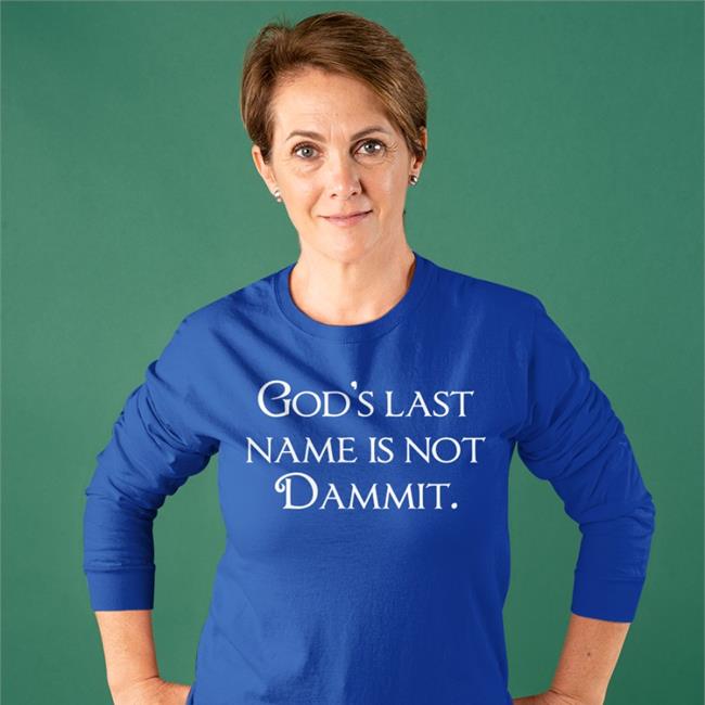 God's Last Name Is Not Dammit Shirt Funny
