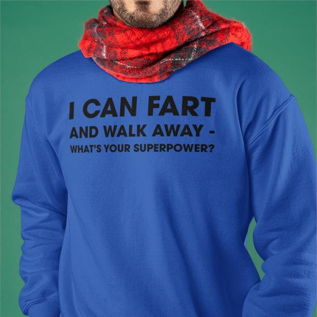 Mil I Can Fart And Walk Away What’S Your Superpower Tee Shinlchiro