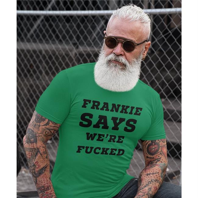 Frankie Says We're Fucked T Shirt Andy Bowers Evilpez4