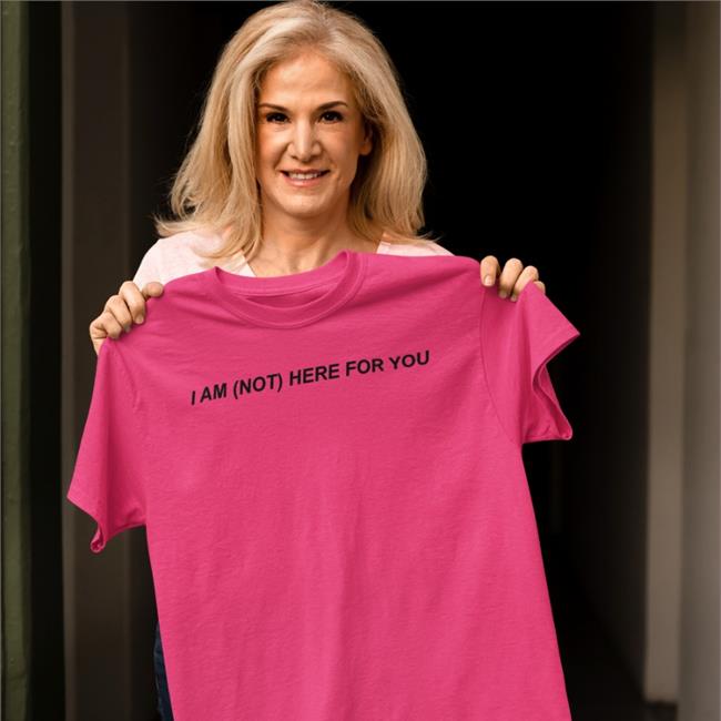 I Am Not Here For You shirt MoonIqgts White
