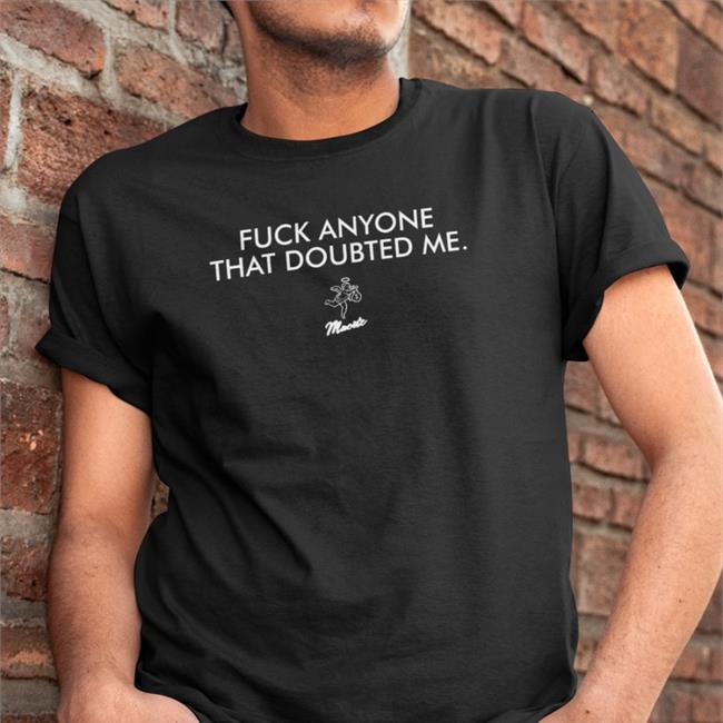 Fuck Anyone That Doubted Me Hat