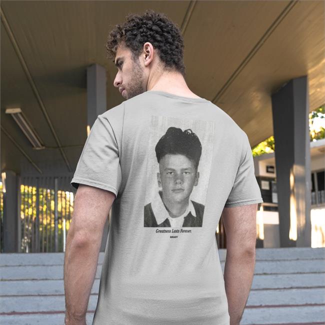 Greatness Lasts Forever Brady Tom Brady Shirt