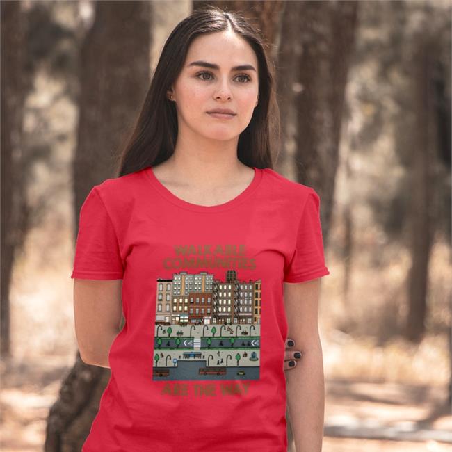 Walkable Communities Are The Way T Shirt