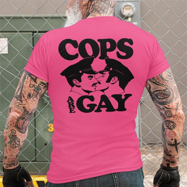 Cops Are Gay Tees