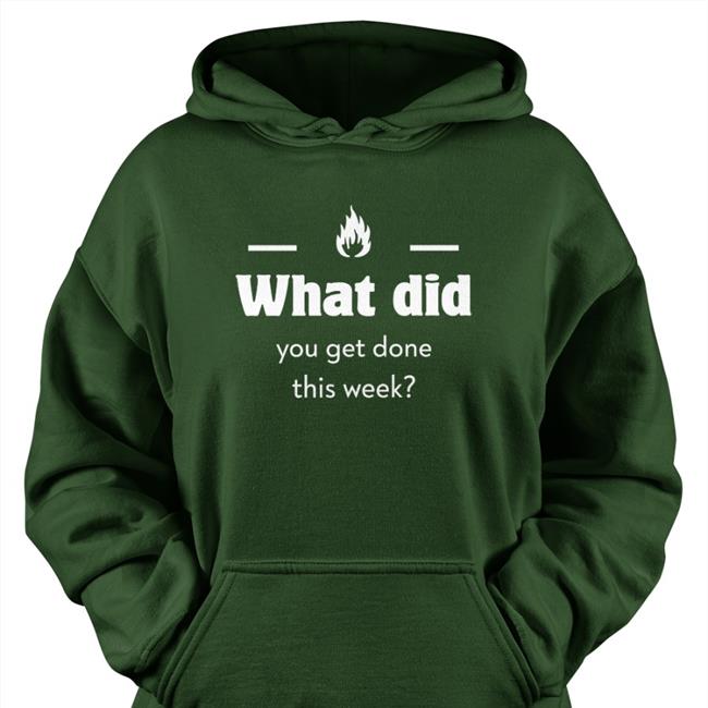 What Did You Get Done This Week Sweatshirt Elad Gil