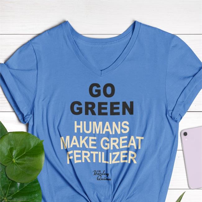 Harley Quinn Merch Go Green Humans Make Great Fertilizer Tank Top