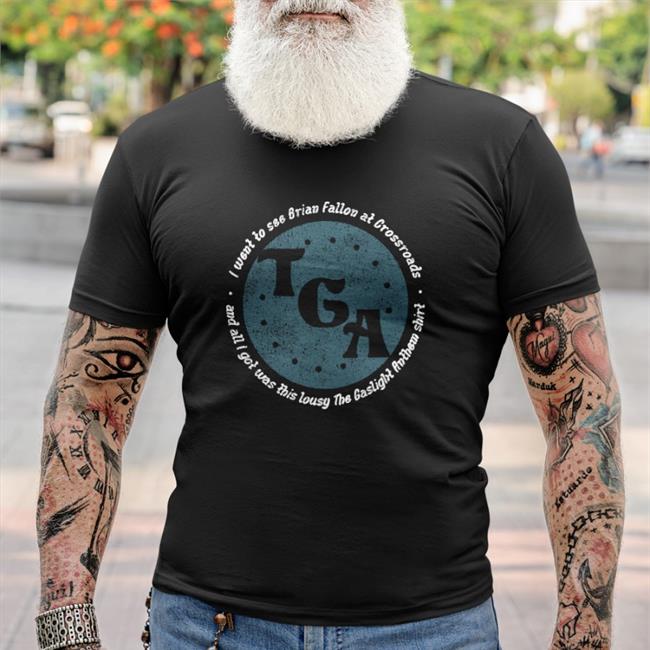 I Went To See Brian Fallon At Crossroads And All I Got Was This Lousy The Gaslight Anthem Long Sleeve Shirt Gaslight Anthem Merch