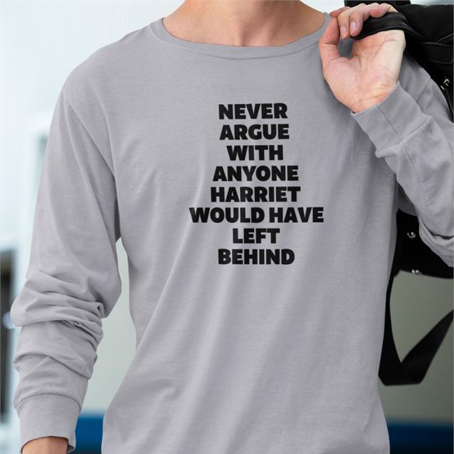 Never Argue With Anyone Harriet Would Have Left Behind Shirts Marc Lamont Hill