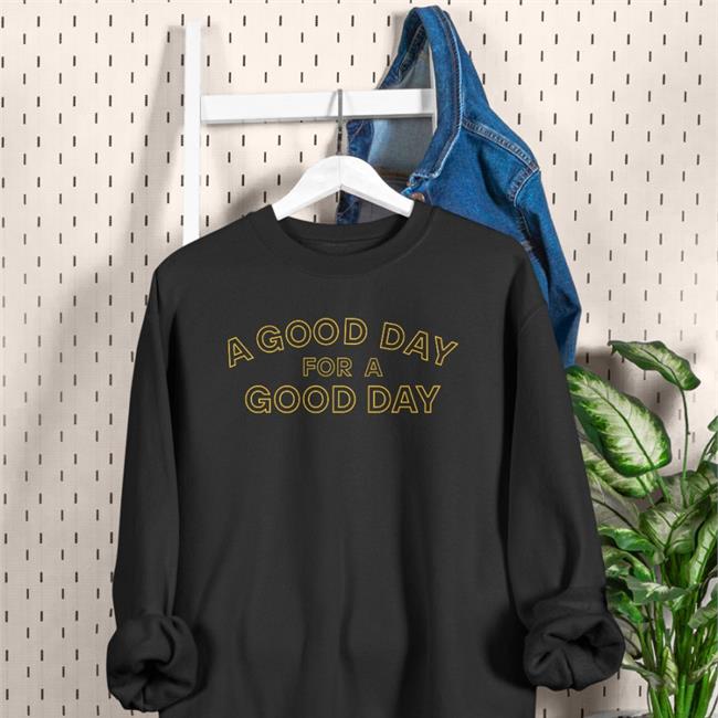A Good Day For A Good Day Shirts Jadethetrapper Lucas Peterson Whatslucasup2