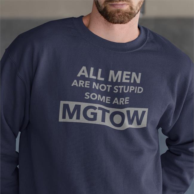 Bryan All Men Are Not Stupid Some Are Mgtow Original Black Sweatshirt MurderXBryan