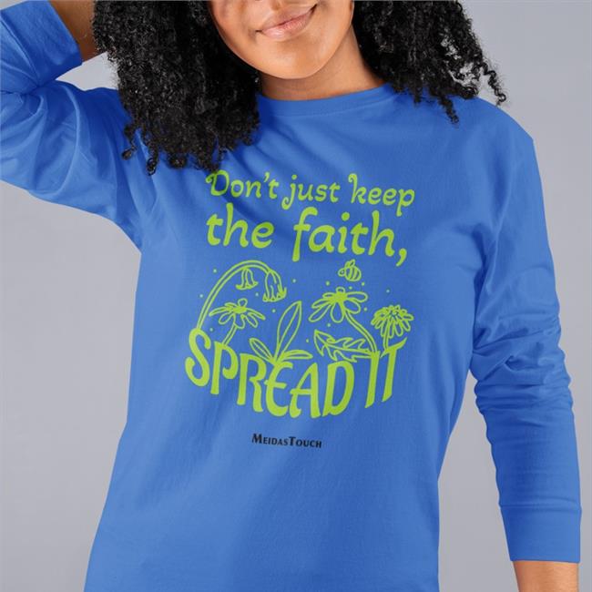 Meidastouch Merch Don't Just Keep The Faith Spreadit Shirts