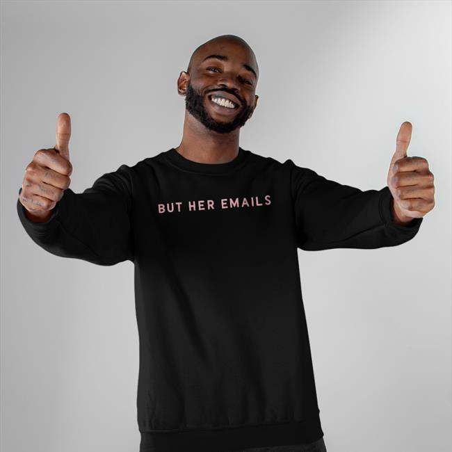 Onward Together Shop But Her Emails Shirt 2022 Candidly Tiff