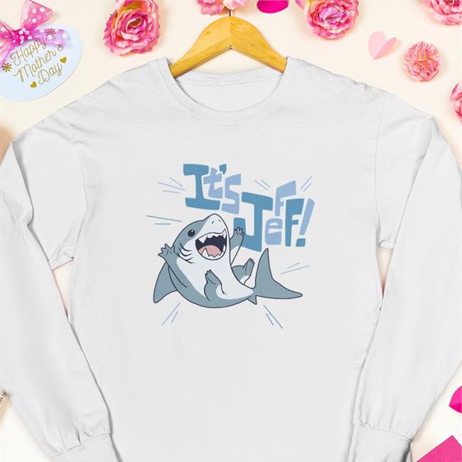 Kelly Thompson It's Jeff The Landshark Shirts