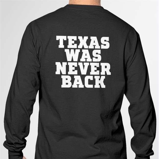 Bookitwithtrent Texas Was Never Back T Shirt Trent Attyah