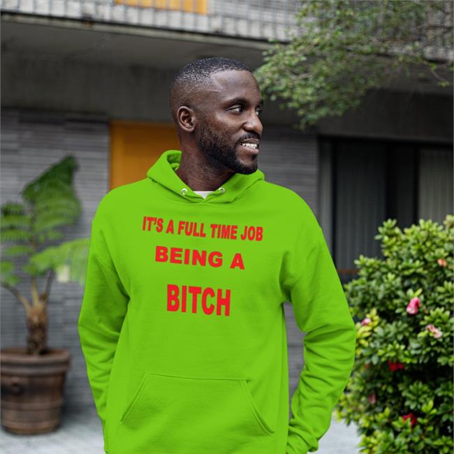 It's A Full Time Jo Being A Bitch Hoodie
