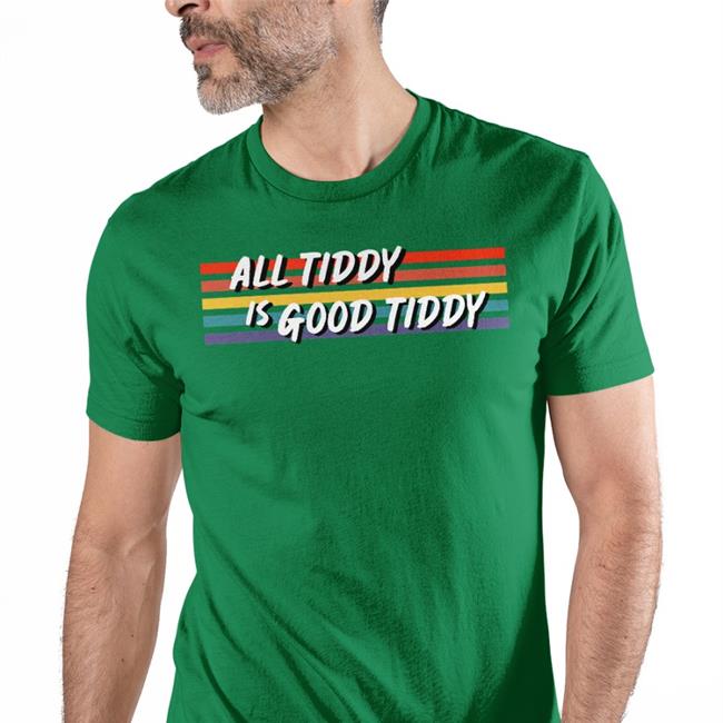 All Tidy Is Good Tiddy T-Shirt Unnamed3d
