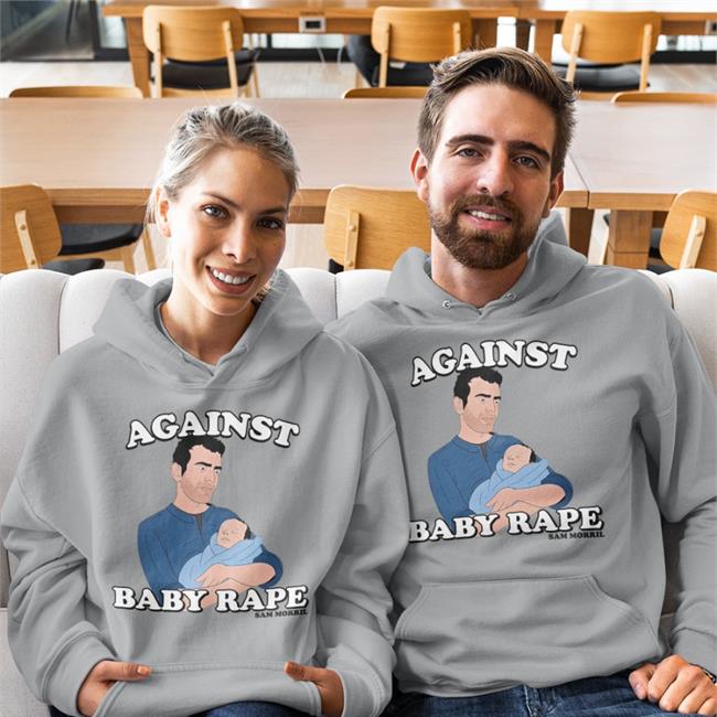 Against Baby Rape Sam Morril Sweatshirt