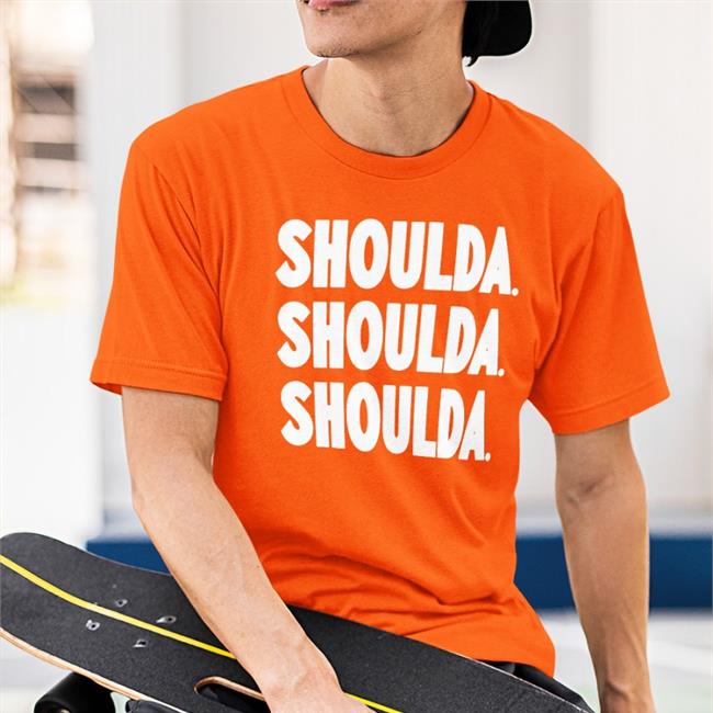 Shoulda T-Shirt Druski2 Funny