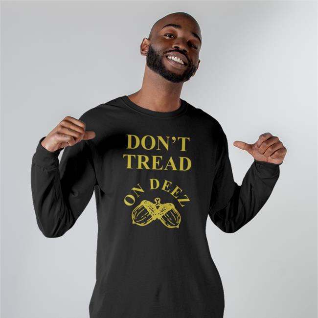 Don't Tread On Deez Tee Shirt Liberty Square