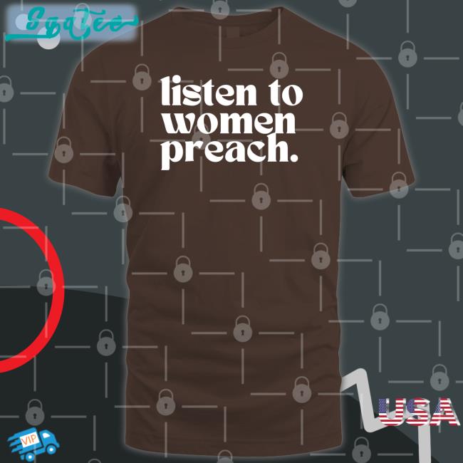 Reverend Jes Kast Listen To Women Preach Shirts The Happy Givers Merch