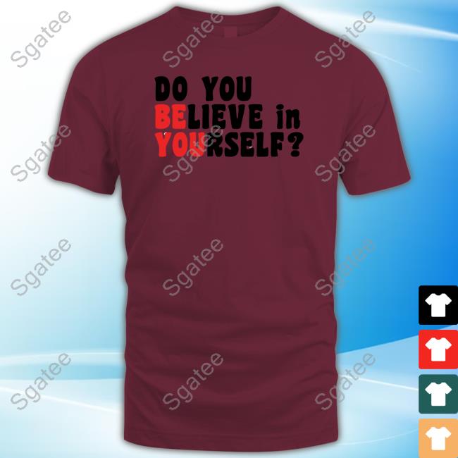 Tamera Young Do You Believe In Yourself T Shirt