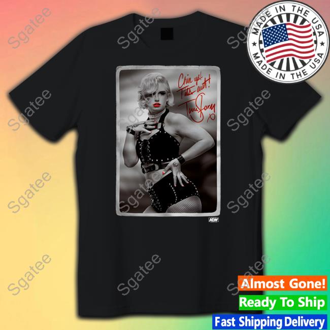 Toni Storm Chin Up! Tits Out! Shirt