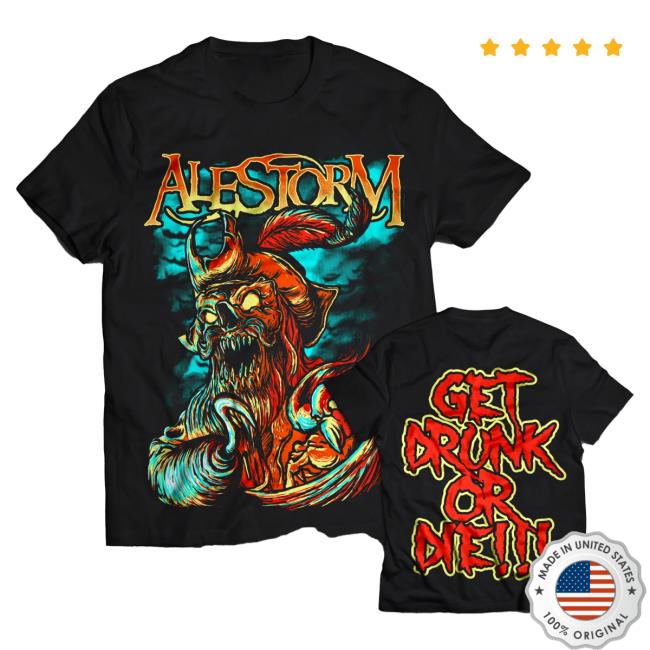 Official Alestorm Merch Store 'Get Drunk Or Die' Tshirt Alestorm Clothing