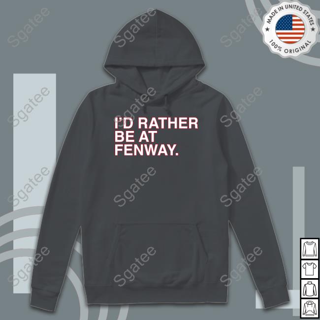 Obvious Shirts I'd Rather Be At Fenway T-Shirt