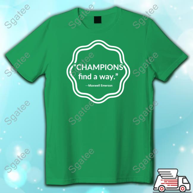 Champions Find A Way Shirt
