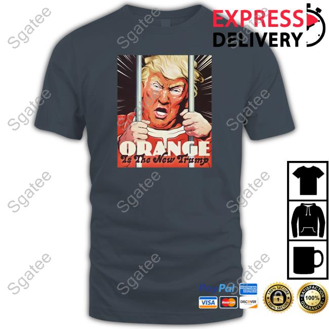 Official Nordacious Merch Orange Is The New Trump Tee Orange Is The New Trump Shirt