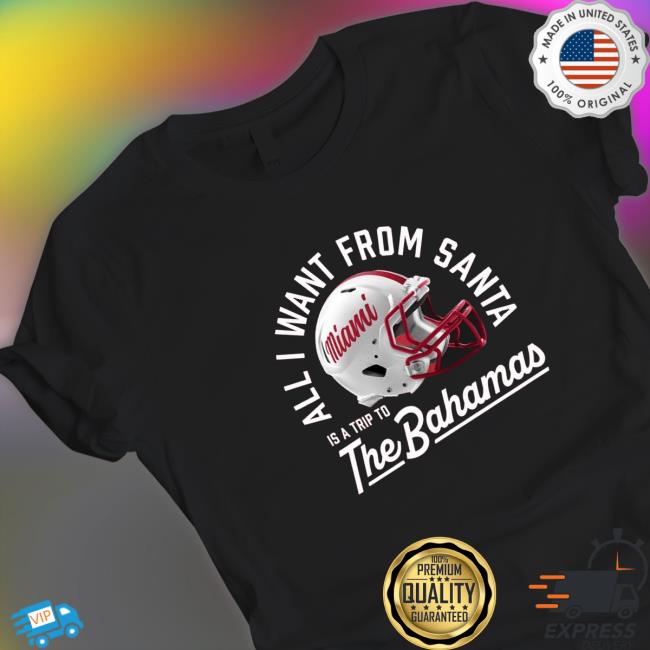 Official Miami Redhawks All I Want From Santa Is A Trip To The Bahamas Sweatshirt