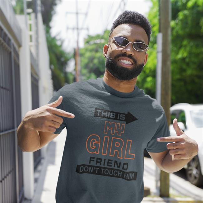 This Is My Girl Friend Don't Touch Him Shirt WhiteThis Is My Girl Friend Don't Touch Him Shirt Translated Shirts