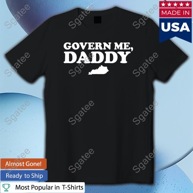 Official Anthony Michael Kreis Govern Me Daddy Shirt
