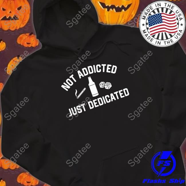 Not Addicted Just Dedicated TankTop Shitheadsteve Shop