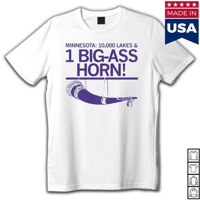 Official Minnesota 10,000 Lakes & 1 Big-Ass Horn Shirt