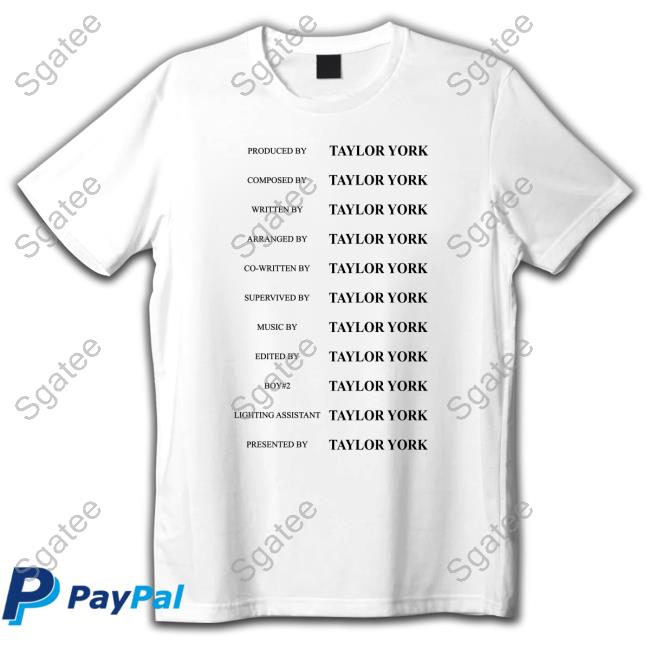 Produced Composed Written Arranged Co-Written Supervived Music Edited Boy#2 Lighting Assistant Presented By Taylor York T Shirt