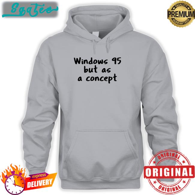 Crdudeyoutube Cathode Ray Dude Windows 95 But As A Concept T Shirt