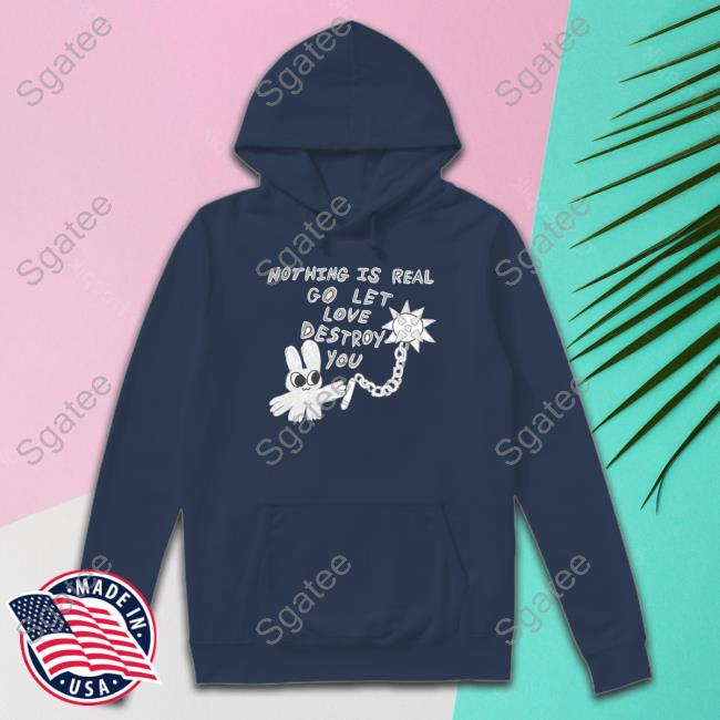 Official Arch Budzar Merch Nothing Is Real Go Let Love Destroy You Tee
